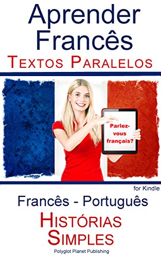 Capa do livro: Aprender Francês – Textos Paralelos – Histórias Simples (Francês – Português) - Ler Online pdf