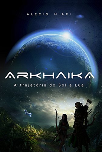 Capa do livro: Arkhaika: Trajetória do Sol e Lua - Ler Online pdf