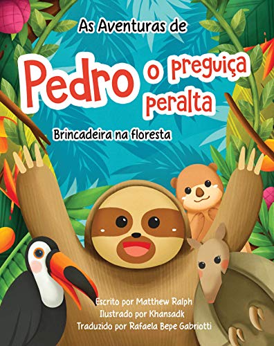 Livro PDF: As Aventuras De Pedro O Preguiça Peralta (Portuguese edition): Brincadeira na floresta