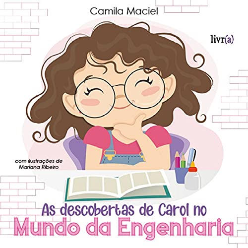 Capa do livro: As Descobertas de Carol no mundo da Engenharia - Ler Online pdf