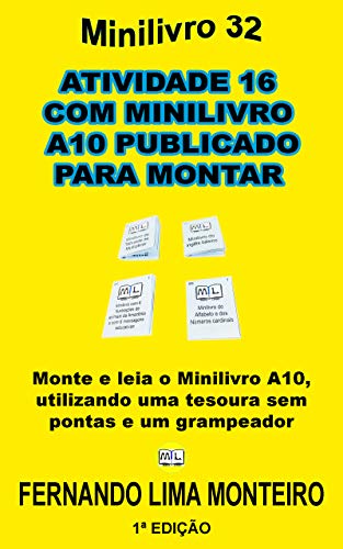 Livro PDF ATIVIDADE 16 COM MINILIVRO A10 PUBLICADO PARA MONTAR: Monte e leia o minilivro A10, utilizando uma tesoura sem pontas e um grampeador (MINILIVRO E CAIXINHA PARA MONTAR)
