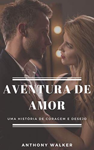 Livro PDF Aventura de Amor: uma história de coragem e desejo