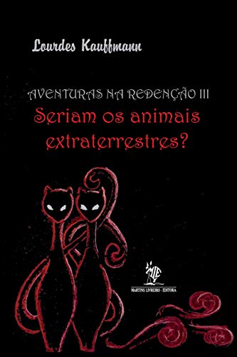 Livro PDF: AVENTURAS NA REDENÇÃO: Seriam os animais extraterrestres?