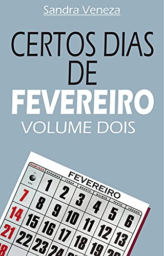 Capa do livro: CERTOS DIAS DE FEVEREIRO – VOLUME DOIS - Ler Online pdf