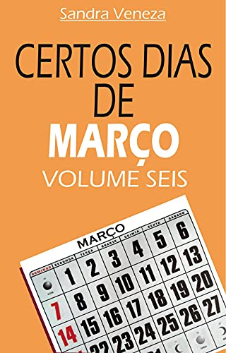 Capa do livro: CERTOS DIAS DE MARÇO – VOLUME SEIS - Ler Online pdf