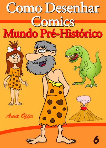 Livro PDF: Como Desenhar Comics: Mundo Pré-Histórico (Livros Infantis Livro 6)