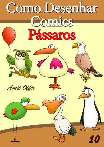 Livro PDF Como Desenhar Comics: Pássaros (Livros Infantis Livro 10)