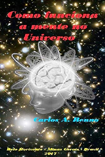 Capa do livro: Como funciona a mente no universo: O estudo científico de uma conexão eletromagnética do nosso cérebro - Ler Online pdf