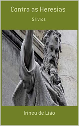 Capa do livro: CONTRA AS HERESIAS: 5 livros (coleção) - Ler Online pdf