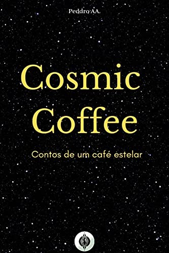 Capa do livro: Cosmic Coffee: Contos de um café estelar - Ler Online pdf