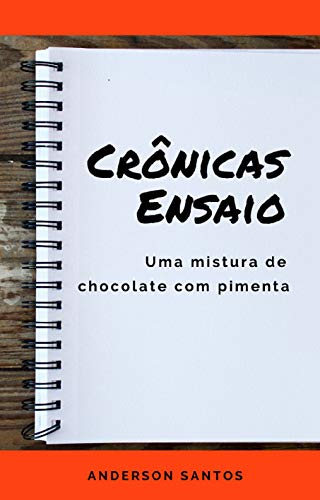 Livro PDF Crônicas Ensaio: Uma mistura de chocolate com pimenta