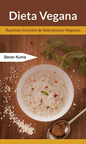 Livro PDF Dieta Vegana: Receitas Incríveis de Sobremesas Veganas