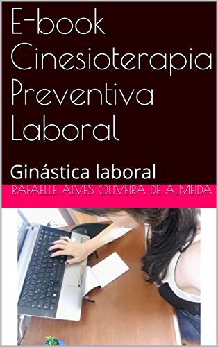 Capa do livro: E-book Cinesioterapia Preventiva Laboral: Ginástica laboral - Ler Online pdf