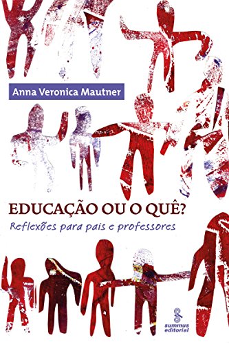 Capa do livro: Educação ou o quê?: Reflexões para pais e professores - Ler Online pdf