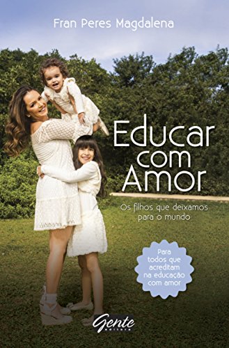 Capa do livro: Educar com amor: Os filhos que deixamos para o mundo - Ler Online pdf