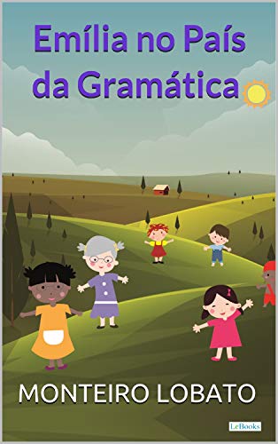 Capa do livro: Emília no País da Gramática (Sítio do Picapau Amarelo – Vol. 2) - Ler Online pdf