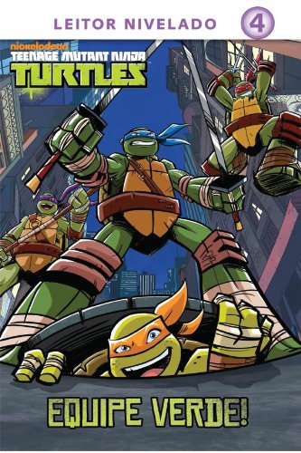 Capa do livro: Equipe Verde! (versão brasileira) (Nickelodeon: Teenage Mutant Ninja Turtles) - Ler Online pdf
