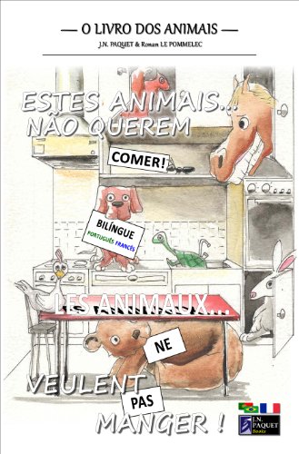 Livro PDF: Estes Animais… Não Querem Comer! (Bilíngue Português-Francês) (O livro dos animais (Bilíngue) 2)