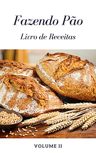 Livro PDF Fazendo Pão – Volume II: Livro de Receitas