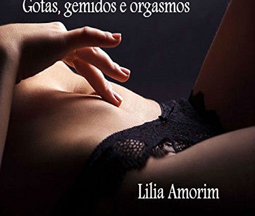 Capa do livro: Gotas, gemidos e orgasmos. - Ler Online pdf