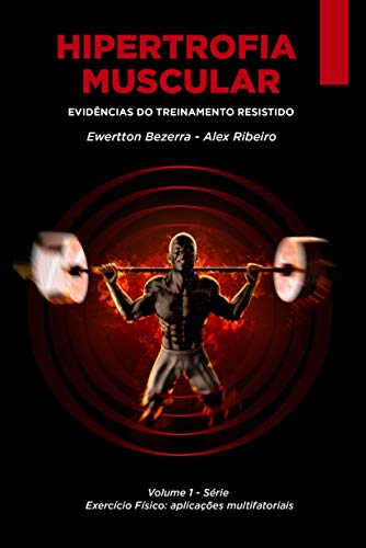 Livro PDF Hipertrofia Muscular: Evidências do Treinamento Resistido (Exercício físico: aplicações multifatoriais Livro 1)