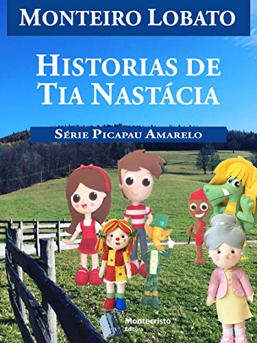 Capa do livro: Histórias de Tia Nastacia (Série Picapau Amarelo Livro 15) - Ler Online pdf