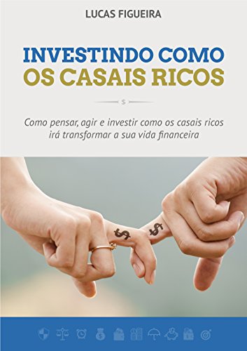 Capa do livro: Investindo como os casais ricos: Como pensar, agir e investir como os casais ricos irá transformar a sua vida financeira - Ler Online pdf