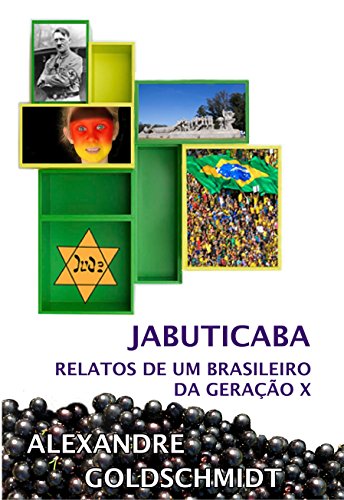 Livro PDF Jabuticaba: Relatos de um brasileiro da geração X