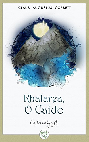 Livro PDF: Khalarea, o Caído (Contos de Yagath Livro 1)