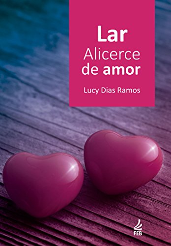 Capa do livro: Lar, alicerce de amor - Ler Online pdf