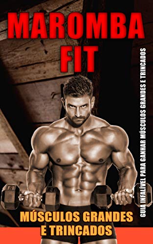 Livro PDF: Maromba Fit: Transforme seu corpo em uma máquina de musculação e aprenda a construir músculos EXTREMOS de maneira natural, por mais magra ou magra que você seja!