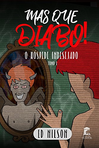 Livro PDF Mas Que Diabo!: O Hóspede Indesejado – Tomo I (Mas que Diabo…! Livro 1)
