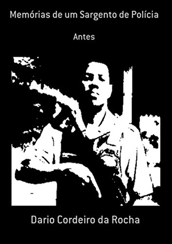 Capa do livro: Memórias De Um Sargento De Polícia - Ler Online pdf