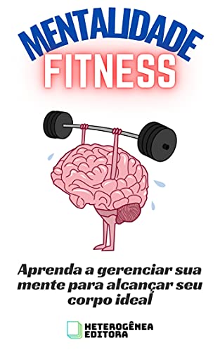 Livro PDF Mentalidade Fitness: Aprenda a gerenciar sua mente para alcançar seu corpo ideal
