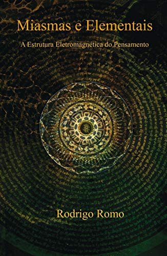 Capa do livro: Miasmas e Elementais: A Estrutura Eletromagnética do Pensamento - Ler Online pdf
