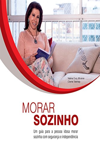Capa do livro: Morar sozinho: Um Guia Para A Pessoa Idosa Morar Sozinha Com Segurança E Independência - Ler Online pdf