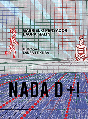 Livro PDF Nada D+: Uma história sobre esporte, amizade, superação e amor pela leitura. Autoria de Gabriel o Pensador e Laura Malin