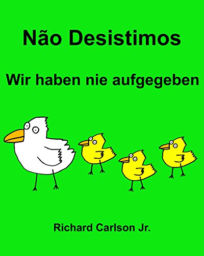 Livro PDF Não Desistimos Wir haben nie aufgegeben : Livro Ilustrado para Crianças Português (Brasil)-Alemão (Edição Bilíngue)