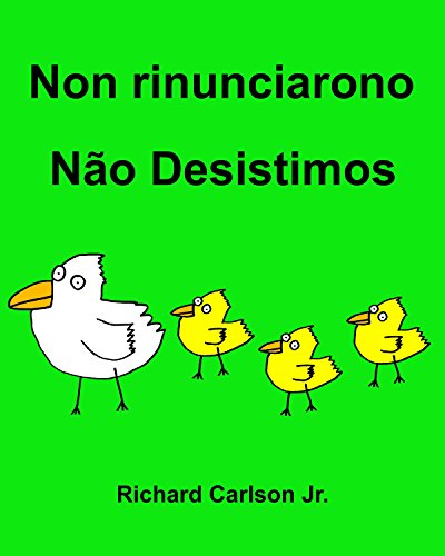 Livro PDF Non rinunciarono Não Desistimos : Libro illustrato per bambini Italiano-Portoghese (Brasile) (Edizione bilingue)