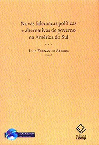 Capa do livro: Novas Lideranças Políticas E Alternativas De Governo Na América Do Sul - Ler Online pdf