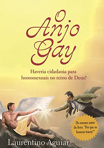 Capa do livro: O anjo gay: Haveria cidadania para homossexuais no reino de Deus? - Ler Online pdf