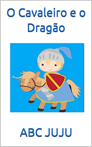 Capa do livro: O Cavaleiro e o Dragão: Livro infantil - Ler Online pdf