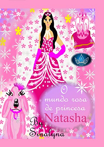 Livro PDF: O Mundo Rosa de Princesa Natasha (Sete Princesas Livro 1)