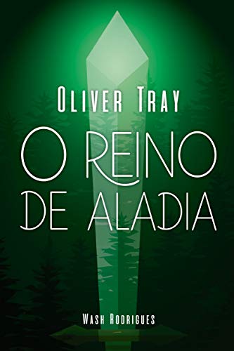 Capa do livro: Oliver Tray: O reino de Aladia - Ler Online pdf