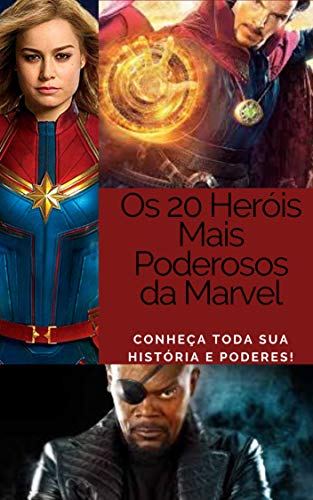 Livro PDF Os 20 Heróis Mais Poderosos da Marvel: Conheça toda sua história e poderes! (Coleção Marvel Livro 5)