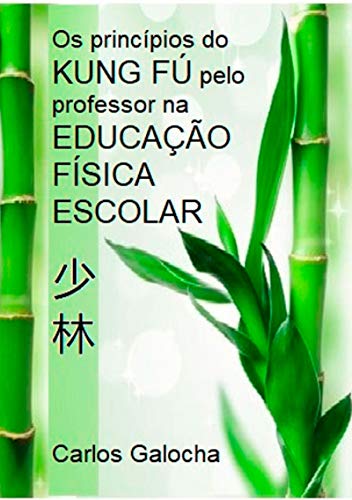 Livro PDF: Os Princípios Do Kung Fú Pelo Professor Na Educação Física Escolar