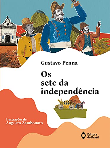 Capa do livro: Os sete da independência (Histórias da História) - Ler Online pdf