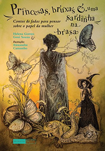 Capa do livro: Princesas, bruxas e uma sardinha na brasa: Contos de fadas para pensar sobre o papel da mulher (Contos e contadoras) - Ler Online pdf