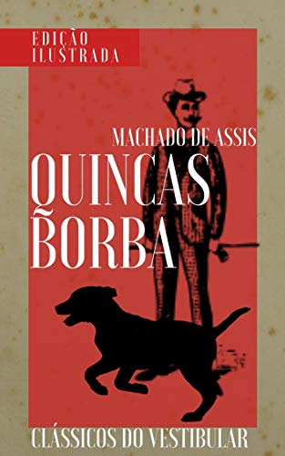 Capa do livro: Quincas Borba: Edição Ilustrada (Clássicos da Literatura Brasileira Livro 1) - Ler Online pdf