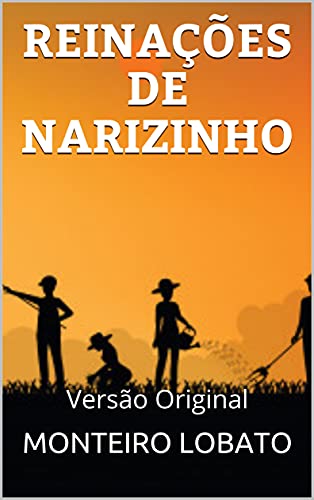 Livro PDF REINAÇÕES DE NARIZINHO: Versão Original